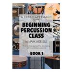 A Fresh Approach for the Beginning Percussion Class - Book 1