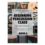 A Fresh Approach for the Beginning Percussion Class, Book 2