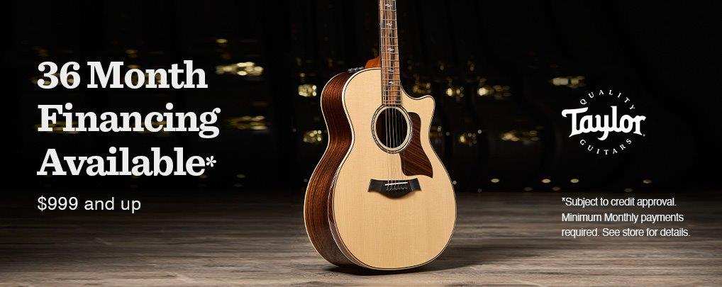 36 month financing on Taylor Guitars $999 and up