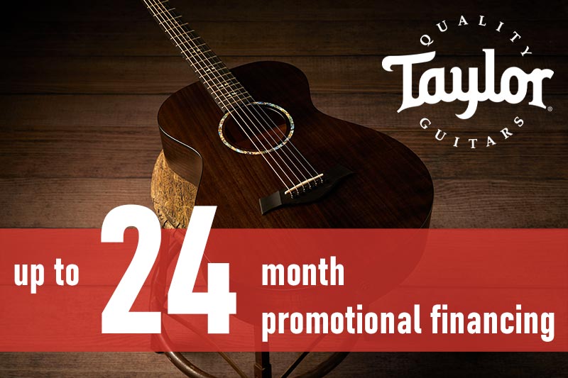 Up to 24 Month Promotional Financing on Taylor Guitars
