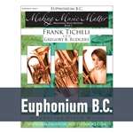 Making Music Matter - Euphonium B.C. (Book 1)