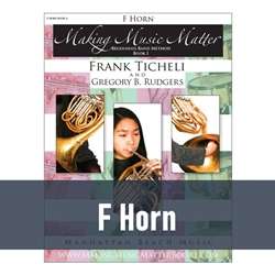 Making Music Matter - F Horn (Book 1)